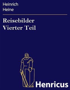 Reisebilder Vierter Teil (eBook, ePUB) - Heine, Heinrich