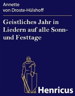 Geistliches Jahr in Liedern auf alle Sonn- und Festtage (eBook, ePUB) - Droste-Hülshoff, Annette von