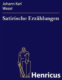 Satirische Erzählungen (eBook, ePUB) - Wezel, Johann Karl