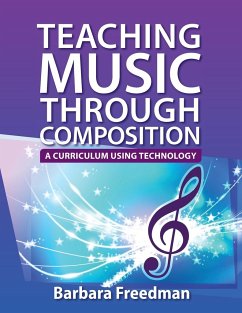 Teaching Music Through Composition - Freedman, Barbara