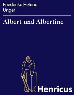 Albert und Albertine (eBook, ePUB) - Unger, Friederike Helene