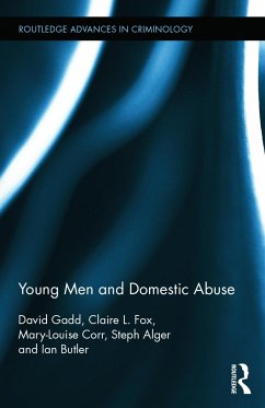 Young Men and Domestic Abuse - Gadd, David; Fox, Claire L; Corr, Mary-Louise; Alger, Steph; Butler, Ian