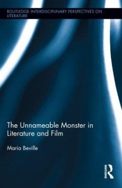 The Unnameable Monster in Literature and Film - Beville, Maria