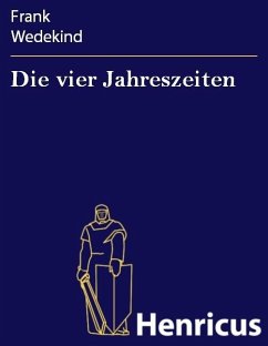 Die vier Jahreszeiten (eBook, ePUB) - Wedekind, Frank