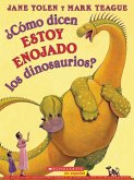 ¿Cómo Dicen Estoy Enojado Los Dinosaurios? (How Do Dinosaurs Say I'm Mad?)