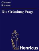 Die Gründung Prags (eBook, ePUB)