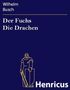 Der Fuchs Die Drachen (eBook, ePUB) - Busch, Wilhelm