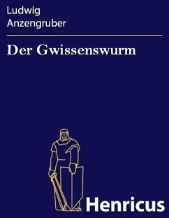 Der Gwissenswurm (eBook, ePUB) - Anzengruber, Ludwig