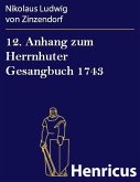 12. Anhang zum Herrnhuter Gesangbuch 1743 (eBook, ePUB)