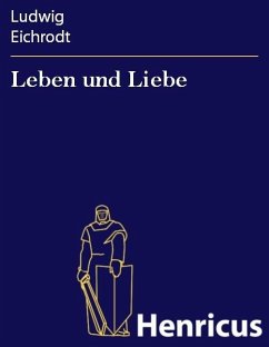 Leben und Liebe (eBook, ePUB) - Eichrodt, Ludwig