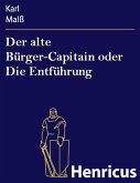 Der alte Bürger-Capitain oder Die Entführung (eBook, ePUB)