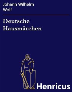 Deutsche Hausmärchen (eBook, ePUB) - Wolf, Johann Wilhelm