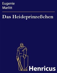 Das Heideprinzeßchen (eBook, ePUB) - Marlitt, Eugenie