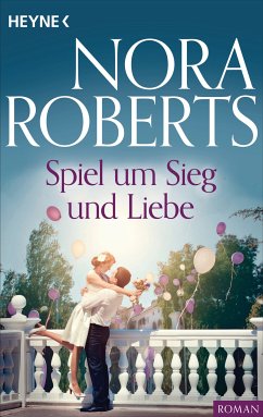 Spiel um Sieg und Liebe (eBook, ePUB) - Roberts, Nora