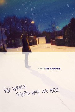 The Whole Stupid Way We Are - Griffin, N.