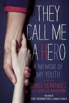 They Call Me a Hero: A Memoir of My Youth - Hernandez, Daniel