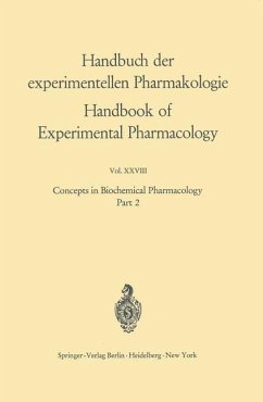 Concepts in Biochemical Pharmacology, Part 2 (Handbuch der experimentellen Pharmakologie. New Series, Vol 28/2)