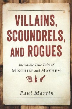 Villains, Scoundrels, and Rogues - Martin, Paul