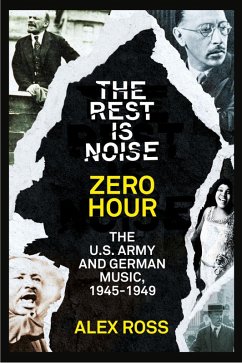 The Rest Is Noise Series: Zero Hour (eBook, ePUB) - Ross, Alex