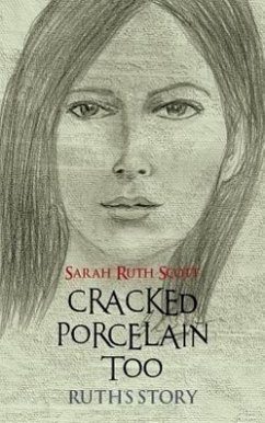 Cracked Porcelain Too - Scott, Sarah Ruth