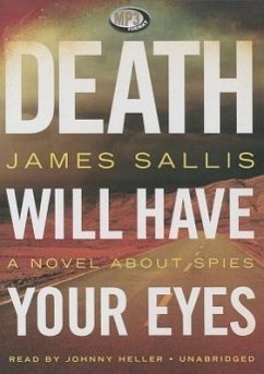 Death Will Have Your Eyes: A Novel about Spies - Sallis, James