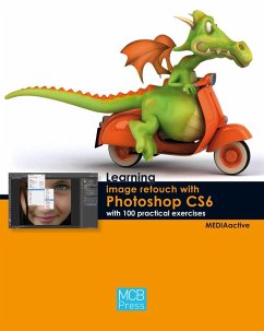 Learning image retouch with Photoshop CS6 with 100 practical exercices - Mediaactive