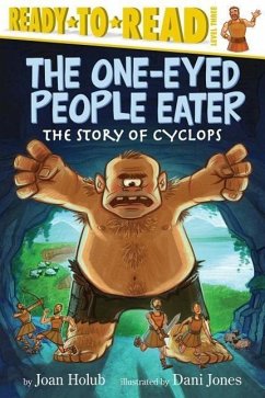 The One-Eyed People Eater: The Story of Cyclops (Ready-To-Read Level 3) - Holub, Joan