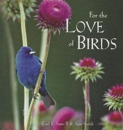 For the Love of Birds - Sams, Carl R; Stoick, Jean