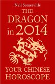 The Dragon in 2014: Your Chinese Horoscope (eBook, ePUB)
