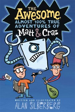 The Awesome, Almost 100% True Adventures of Matt & Craz - Silberberg, Alan