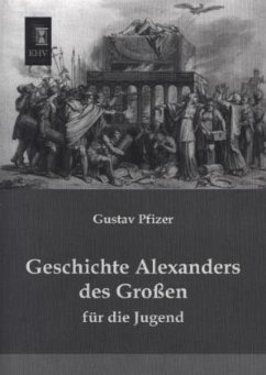 Geschichte Alexanders des Großen - Pfizer, Gustav