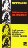 Una dura battaglia per ricordare. La mia esperienza nella lotta armata e in prigione (Germania 1971-1979) Una dura battaglia per ricordare. La mia esperienza nella lotta armata e in prigione (Germania 1971-1979)