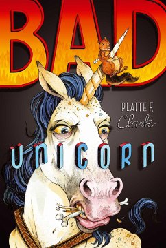 Bad Unicorn - Clark, Platte F.