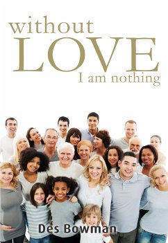 Without Love I Am Nothing (eBook, ePUB) - Bowman, Des