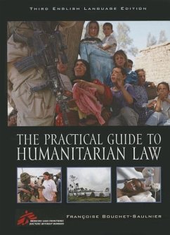 The Practical Guide to Humanitarian Law - Bouchet-Saulnier, Françoise