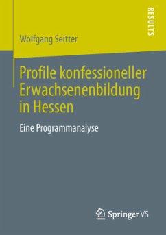 Profile konfessioneller Erwachsenenbildung in Hessen - Seitter, Wolfgang