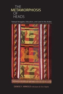 The Metamorphosis of Heads - Arnold, Denise; de Dios Yapita, Juan de