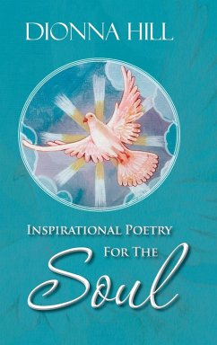 Inspirational Poetry for the Soul - Hill, Dionna