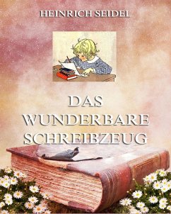 Das wunderbare Schreibzeug (eBook, ePUB) - Seidel, Heinrich