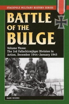 Battle of the Bulge: The 3rd Fallschirmjager Division in Action, December 1944-January 1945 - Wijers, Hans