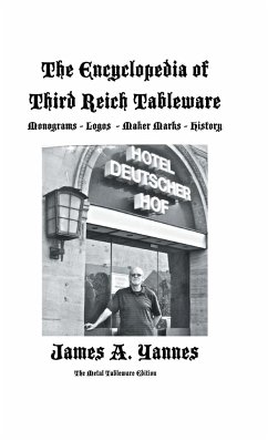 The Encyclopedia of Third Reich Tableware - Yannes, James A.
