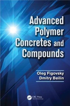 Advanced Polymer Concretes and Compounds - Figovsky, Oleg; Beilin, Dmitry