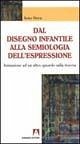Cover Dal disegno infantile alla semiologia dell'espressione. Iniziazione ad un altro sguardo sulla traccia