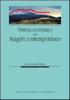 Historia económica del Aragón contemporáneo - Germán Zubero, Luis