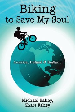 Biking to Save My Soul - Fahey, Michael; Fahey, Shari