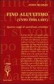 Fino all'ultimo. Quattro saggi di socialismo cristiano Fino all'ultimo. Quattro saggi di socialismo cristiano