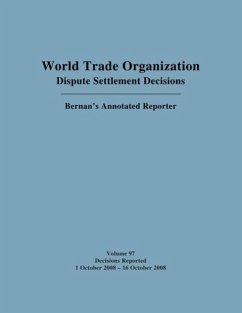 Wto Dispute Settlement Decisions: Bernan's Annotated Reporter: Decisions Reported: 1 October 2008 - 16 October 2008 - Pai, Jackson C.; Nguyen, Mark D.