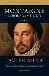 Montaigne y la bola del mundo - Mina Astiz, Javier