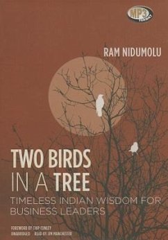 Two Birds in a Tree: Timeless Indian Wisdom for Business Leaders - Nidumolu, Ram