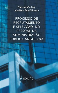 Processo de Recrutamento E Seleccao Do Pessoal Na Administracao Publica Angolana - Chimpolo, Msc Eng